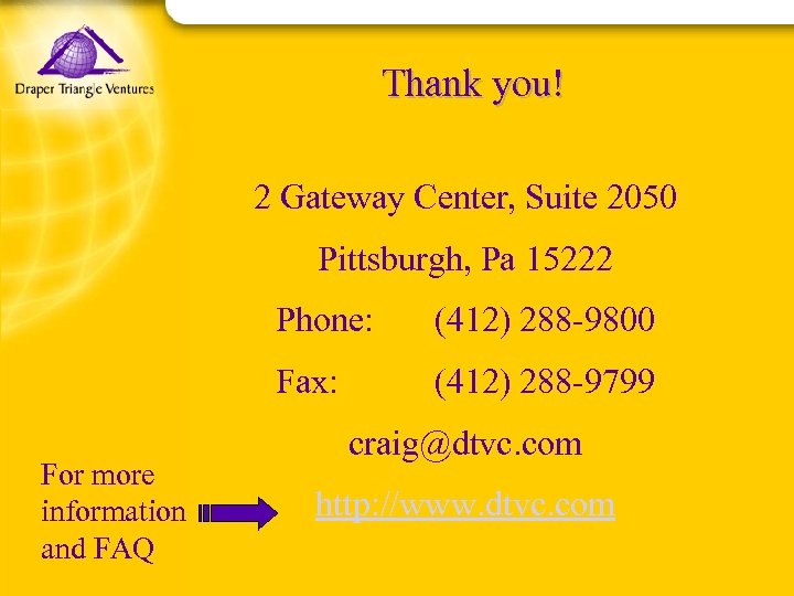 Thank you! 2 Gateway Center, Suite 2050 Pittsburgh, Pa 15222 Phone: Fax: For more
