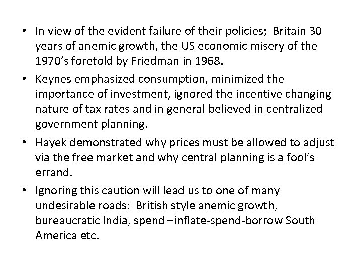  • In view of the evident failure of their policies; Britain 30 years