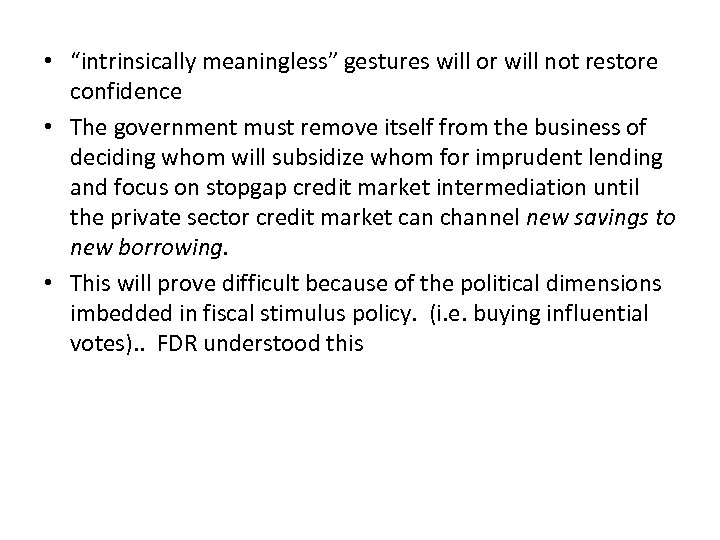  • “intrinsically meaningless” gestures will or will not restore confidence • The government