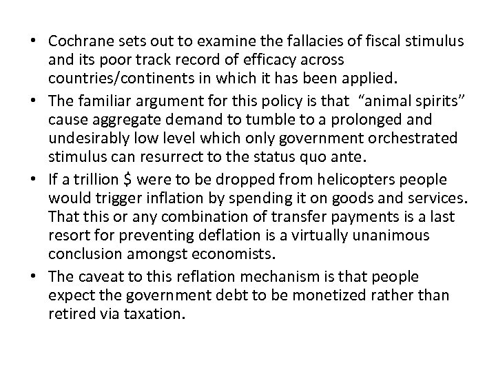  • Cochrane sets out to examine the fallacies of fiscal stimulus and its