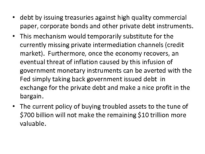  • debt by issuing treasuries against high quality commercial paper, corporate bonds and