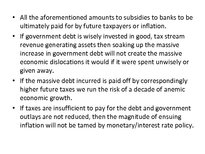  • All the aforementioned amounts to subsidies to banks to be ultimately paid