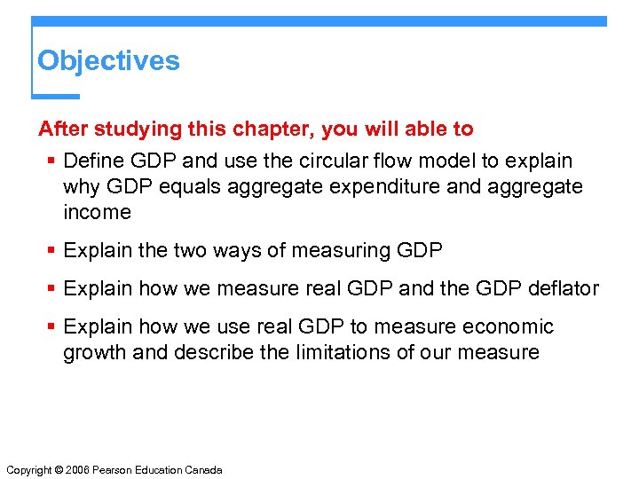 Objectives After studying this chapter, you will able to § Define GDP and use
