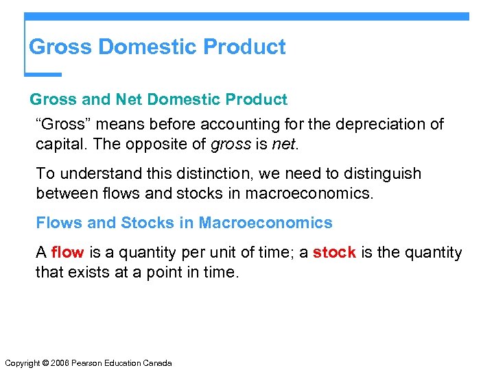Gross Domestic Product Gross and Net Domestic Product “Gross” means before accounting for the