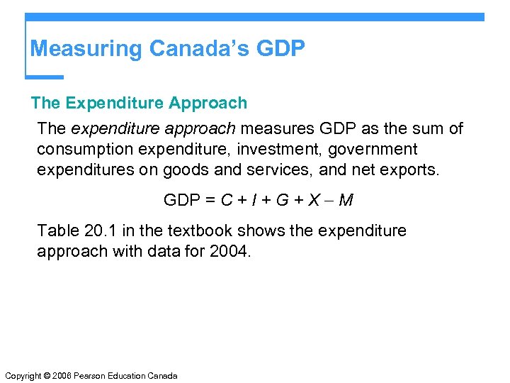Measuring Canada’s GDP The Expenditure Approach The expenditure approach measures GDP as the sum