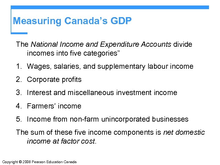 Measuring Canada’s GDP The National Income and Expenditure Accounts divide incomes into five categories”