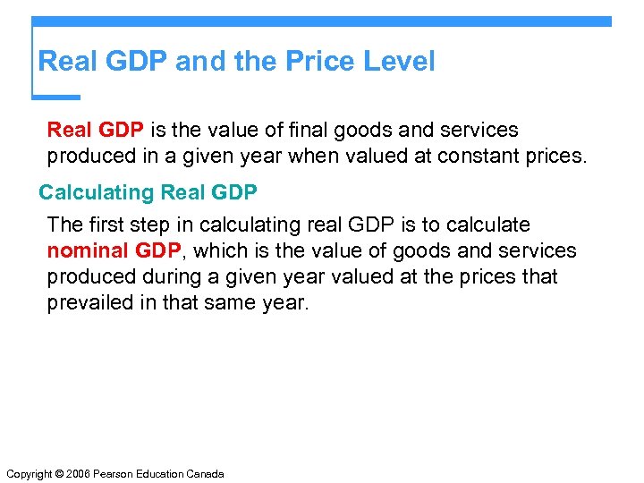 Real GDP and the Price Level Real GDP is the value of final goods