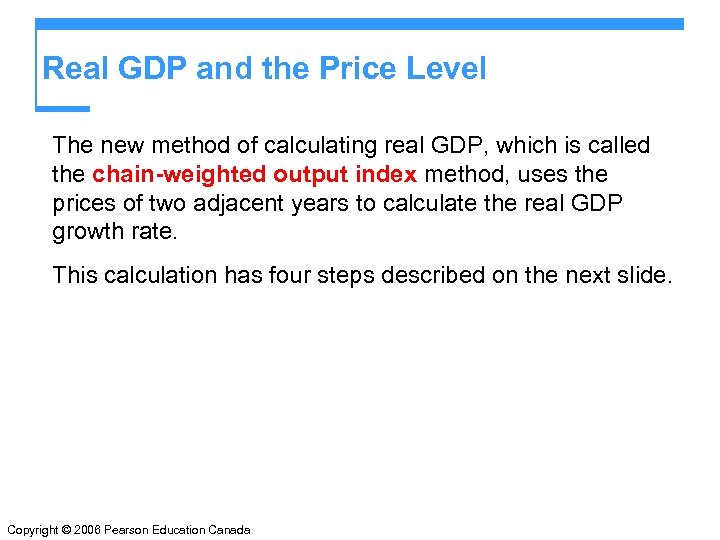 Real GDP and the Price Level The new method of calculating real GDP, which