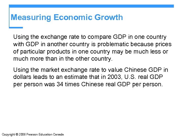 Measuring Economic Growth Using the exchange rate to compare GDP in one country with
