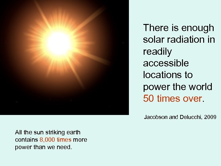 There is enough solar radiation in readily accessible locations to power the world 50