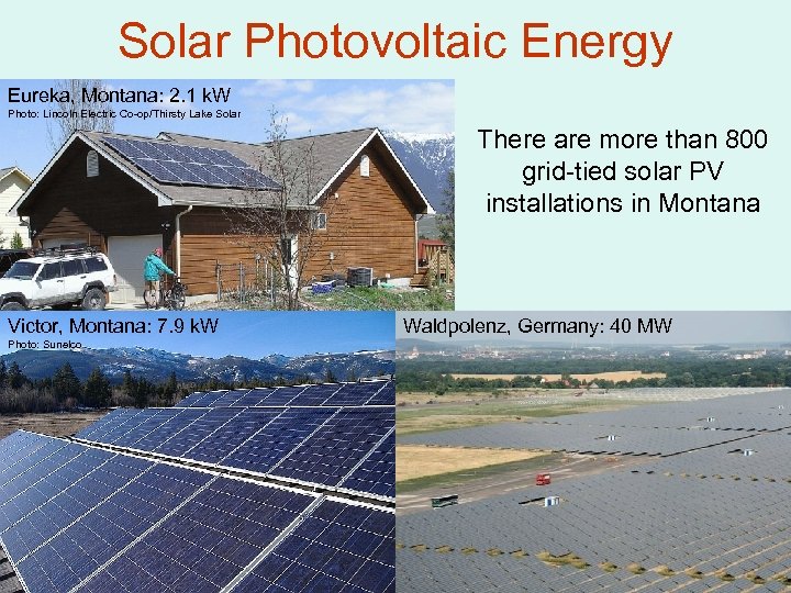 Solar Photovoltaic Energy Eureka, Montana: 2. 1 k. W HERE! PUT MONTANA PHOTOS Photo: