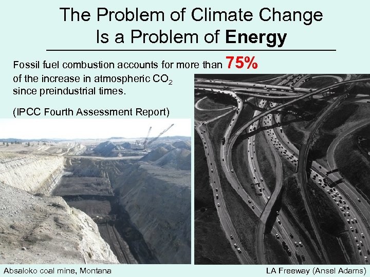 The Problem of Climate Change Is a Problem of Energy Fossil fuel combustion accounts