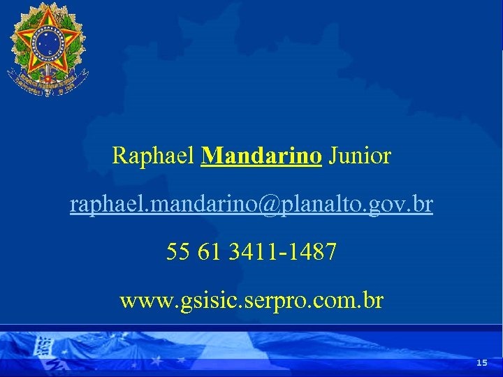 Gabinete de Segurança Institucional da Presidência da República - GSIPR Sub-Chefia Executiva – SCH