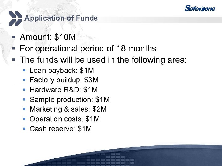 Application of Funds § Amount: $10 M § For operational period of 18 months