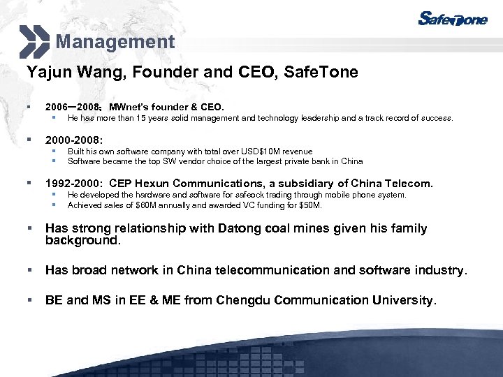 Management Yajun Wang, Founder and CEO, Safe. Tone § 2006－2008：MWnet’s founder & CEO. §