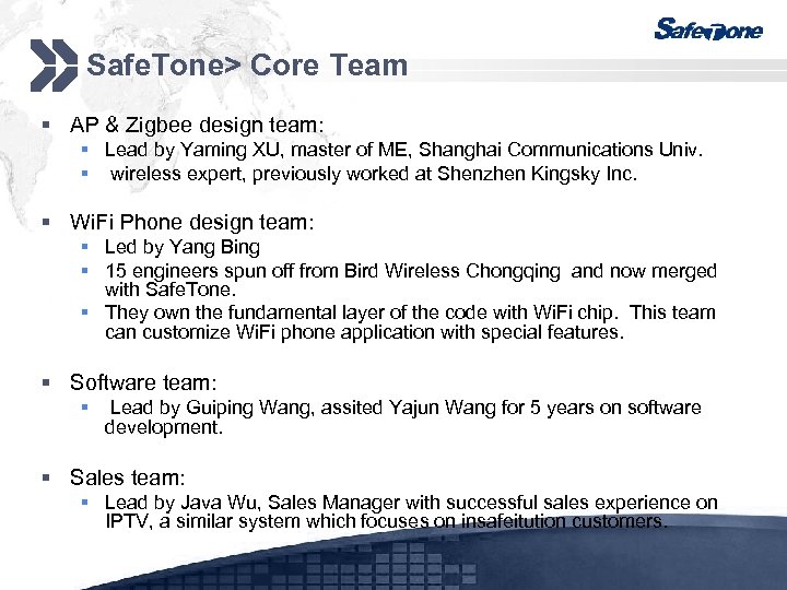 Safe. Tone> Core Team § AP & Zigbee design team: § Lead by Yaming