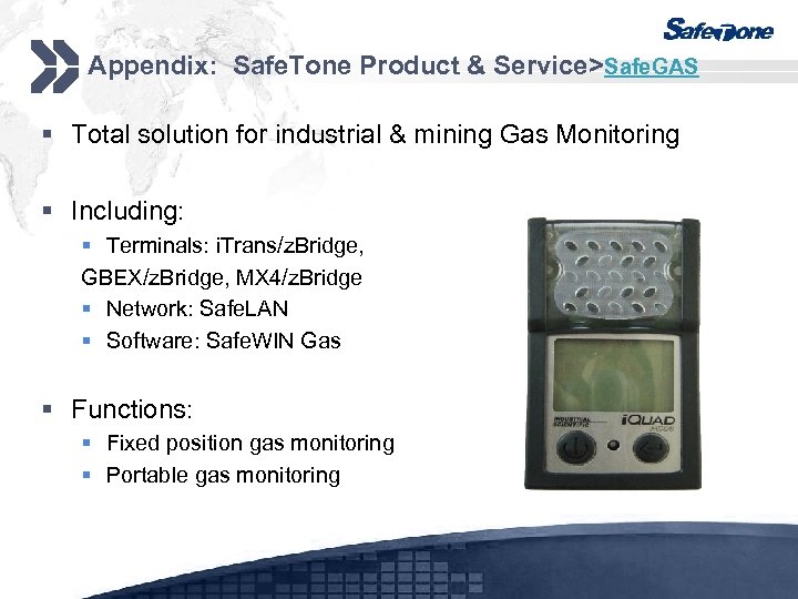 Appendix: Safe. Tone Product & Service>Safe. GAS § Total solution for industrial & mining