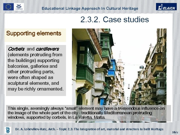 Educational Linkage Approach In Cultural Heritage 2. 3. 2. Case studies Supporting elements Corbels