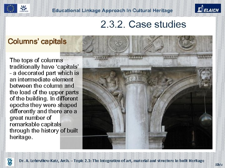 Educational Linkage Approach In Cultural Heritage 2. 3. 2. Case studies Columns’ capitals The