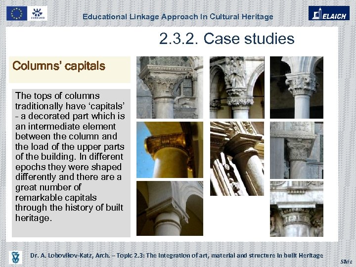 Educational Linkage Approach In Cultural Heritage 2. 3. 2. Case studies Columns’ capitals The