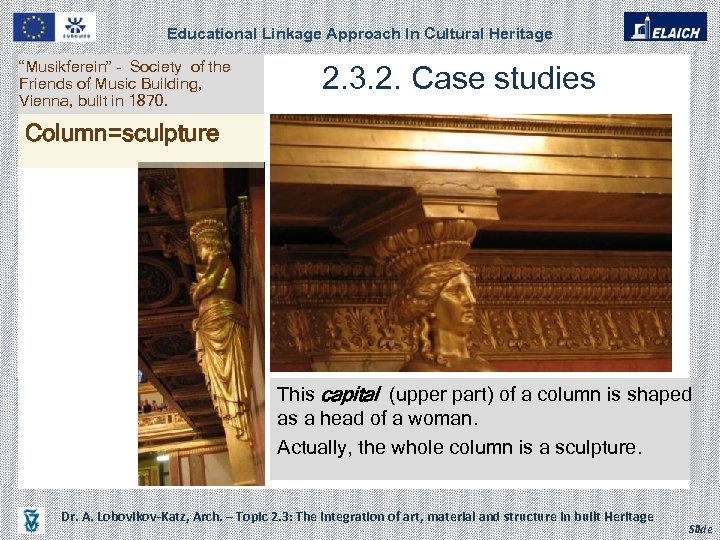 Educational Linkage Approach In Cultural Heritage “Musikferein” - Society of the Friends of Music