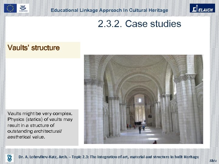 Educational Linkage Approach In Cultural Heritage 2. 3. 2. Case studies Vaults’ structure Vaults