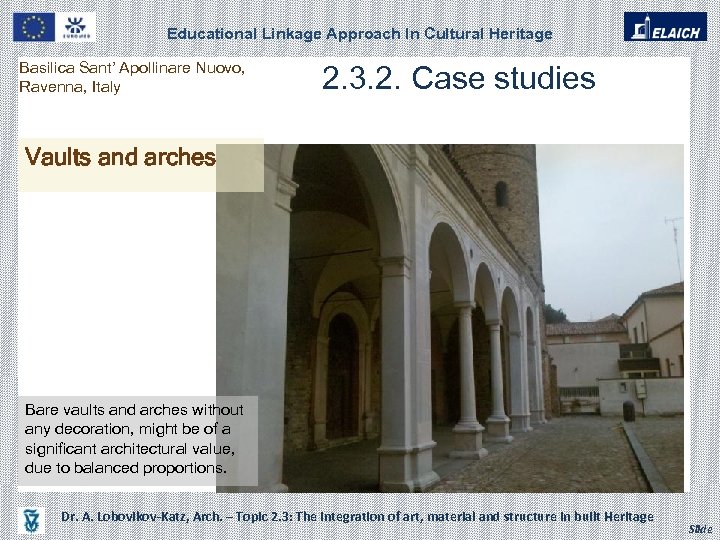 Educational Linkage Approach In Cultural Heritage Basilica Sant’ Apollinare Nuovo, Ravenna, Italy 2. 3.