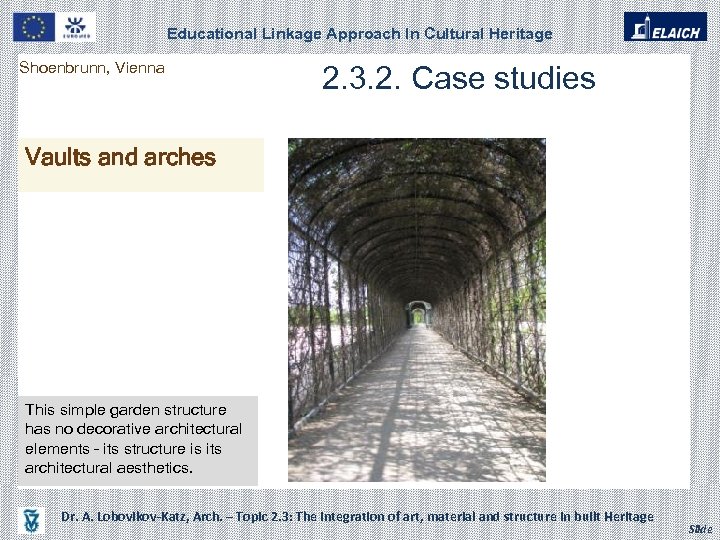 Educational Linkage Approach In Cultural Heritage Shoenbrunn, Vienna 2. 3. 2. Case studies Vaults