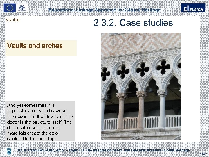 Educational Linkage Approach In Cultural Heritage Venice 2. 3. 2. Case studies Vaults and