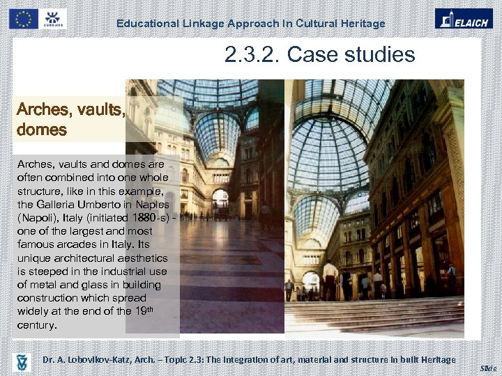 Educational Linkage Approach In Cultural Heritage 2. 3. 2. Case studies Arches, vaults, domes