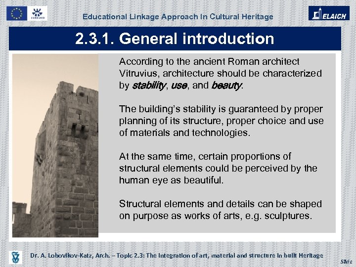 Educational Linkage Approach In Cultural Heritage 2. 3. 1. General introduction According to the