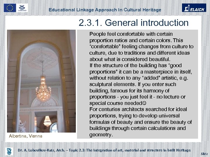 Educational Linkage Approach In Cultural Heritage 2. 3. 1. General introduction People feel comfortable