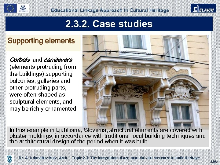 Educational Linkage Approach In Cultural Heritage 2. 3. 2. Case studies Supporting elements Corbels