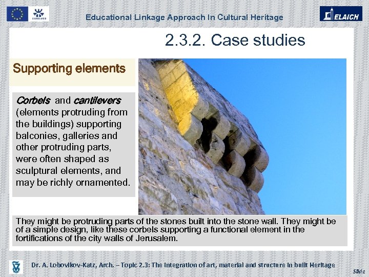 Educational Linkage Approach In Cultural Heritage 2. 3. 2. Case studies Supporting elements Corbels