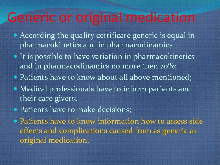 Generic or original medication According the quality certificate generic is equal in pharmacokinetics and