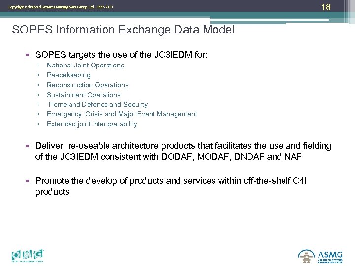 Copyright Advanced Systems Management Group Ltd. 1999 -2010 18 SOPES Information Exchange Data Model