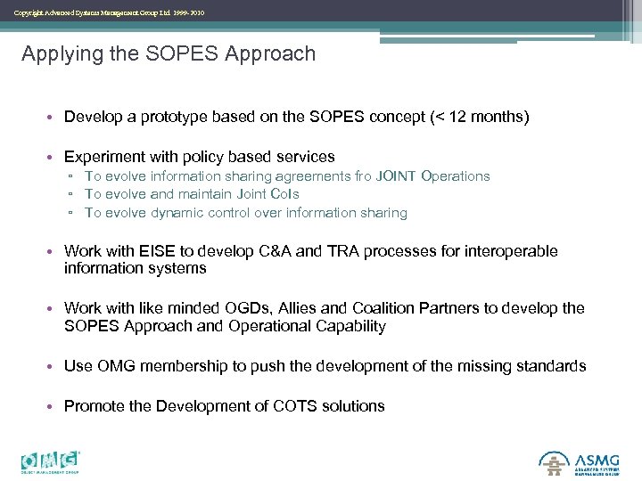 Copyright Advanced Systems Management Group Ltd. 1999 -2010 Applying the SOPES Approach • Develop