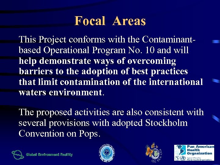 Focal Areas This Project conforms with the Contaminantbased Operational Program No. 10 and will