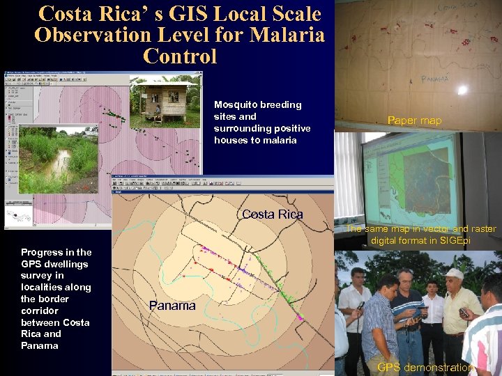 Costa Rica’ s GIS Local Scale Observation Level for Malaria Control Mosquito breeding sites