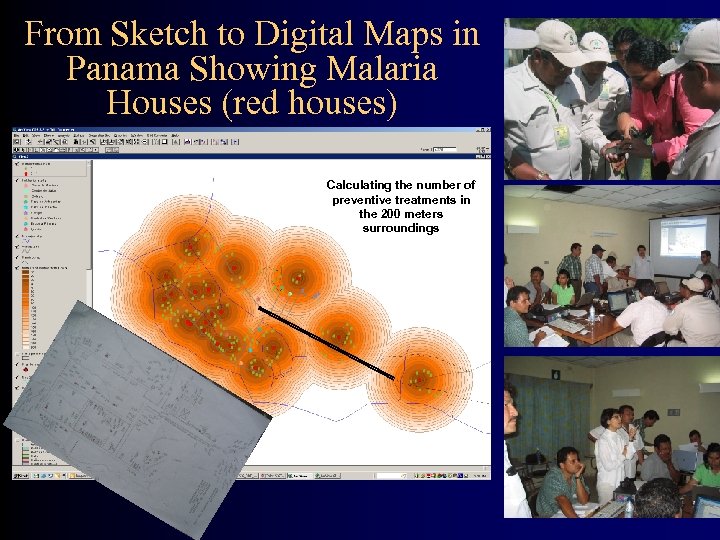 From Sketch to Digital Maps in Panama Showing Malaria Houses (red houses) Calculating the