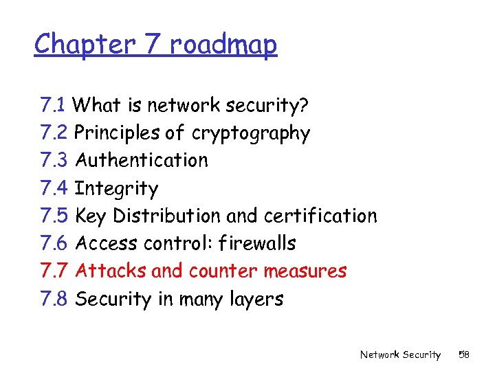 Chapter 7 roadmap 7. 1 What is network security? 7. 2 Principles of cryptography