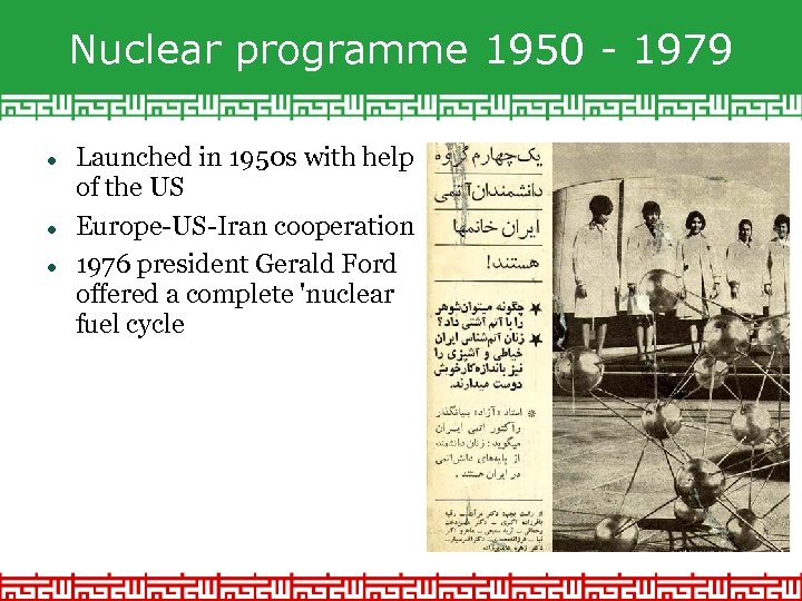 Nuclear programme 1950 - 1979 Launched in 1950 s with help of the US