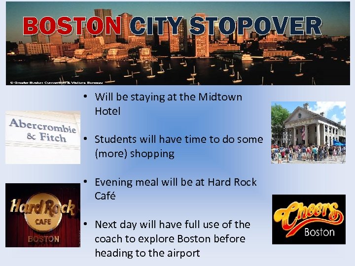 BOSTON CITY STOPOVER • Will be staying at the Midtown Hotel • Students will