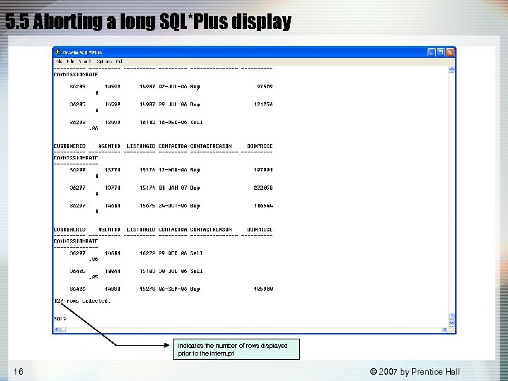 5. 5 Aborting a long SQL*Plus display indicates the number of rows displayed prior