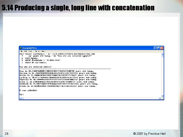 5. 14 Producing a single, long line with concatenation 25 © 2007 by Prentice