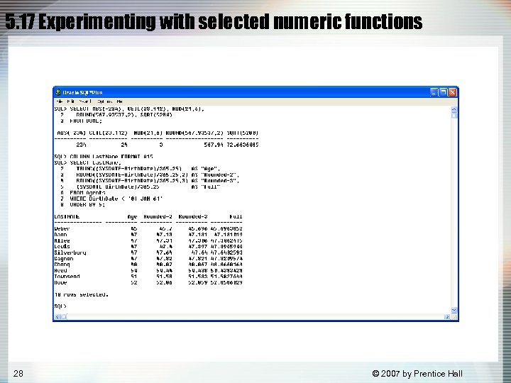 5. 17 Experimenting with selected numeric functions 28 © 2007 by Prentice Hall 