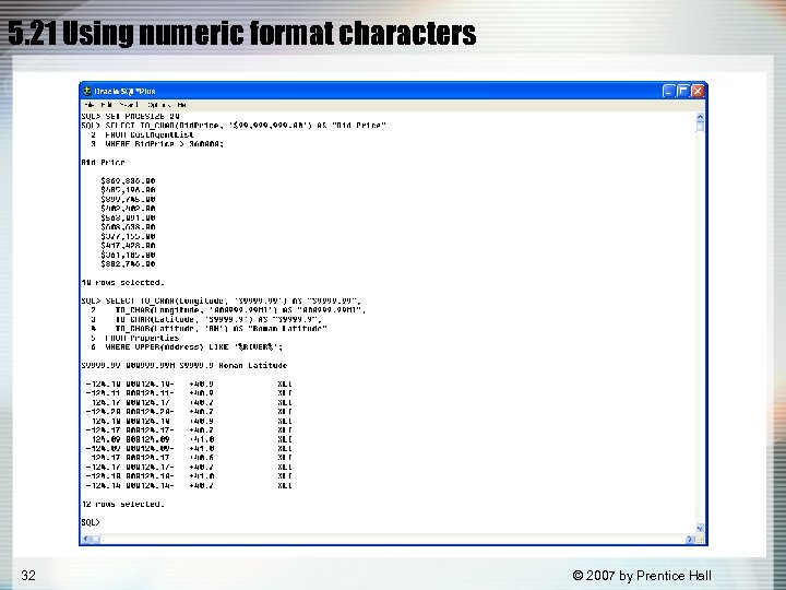 5. 21 Using numeric format characters 32 © 2007 by Prentice Hall 