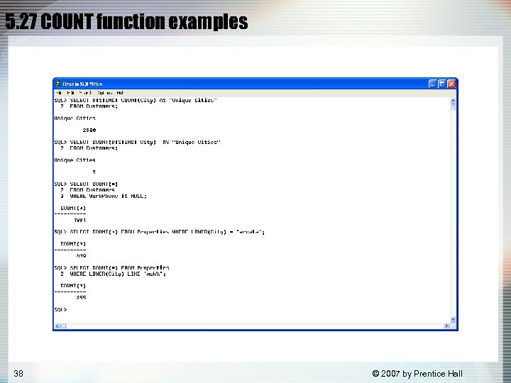 5. 27 COUNT function examples 38 © 2007 by Prentice Hall 