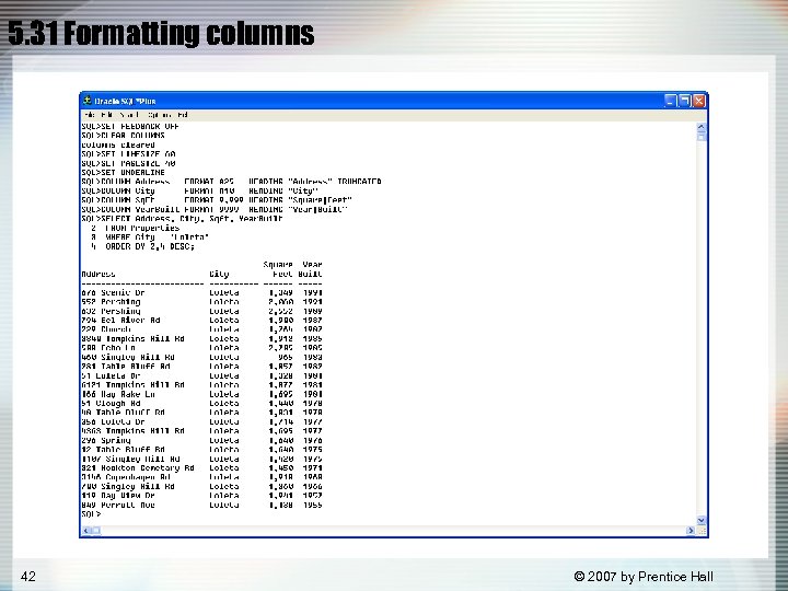 5. 31 Formatting columns 42 © 2007 by Prentice Hall 