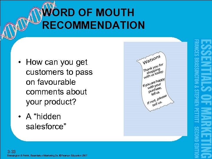 WORD OF MOUTH RECOMMENDATION • How can you get customers to pass on favourable